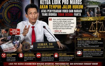 KETUA LIDIK PRO MAROS AKAN TEMPUH JALUR HUKUM ATAS PENYEBARAN VIDEO DAN NARASI YANG DIDUGA TIDAK SESUAI FAKTA
