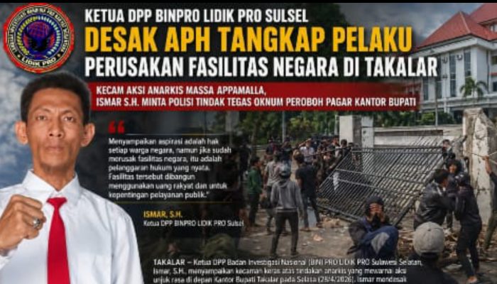 Ketua DPP BINPRO LIDIK PRO Sulsel Desak APH Tangkap Pelaku Perusakan Fasilitas Negara di Takalar